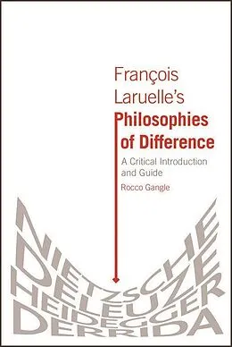 E-Book (epub) Francois Laruelle's Philosophies of Difference von Rocco Gangle