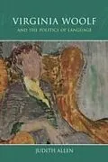 E-Book (epub) Virginia Woolf and the Politics of Language von Judith Allen