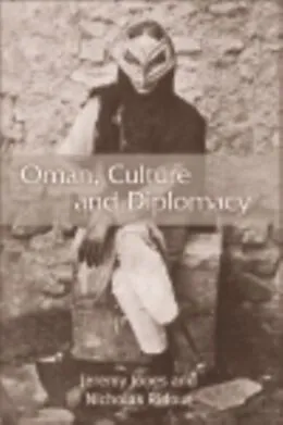 E-Book (epub) Oman, Culture and Diplomacy von Jeremy Jones, Nicholas Ridout