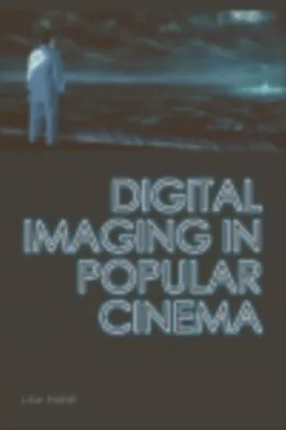 E-Book (epub) Digital Imaging in Popular Cinema von Lisa Purse