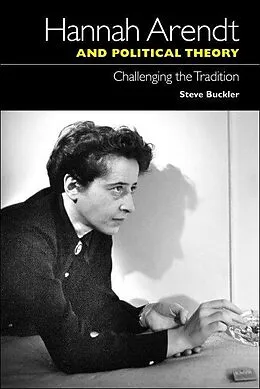 E-Book (epub) Hannah Arendt and Political Theory von Steve Buckler