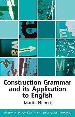 PDF Construction Grammar and its Application to English von Martin Hilpert