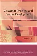 E-Book (epub) Classroom Discourse and Teacher Development von Steve Walsh