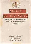 E-Book (epub) Spying on the World von Richard J. Aldrich, Rory Cormac, Michael S. Goodman