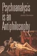 E-Book (epub) Psychoanalysis is an Antiphilosophy von Justin Clemens