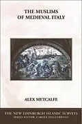 E-Book (epub) Muslims of Medieval Italy von Alex Metcalfe