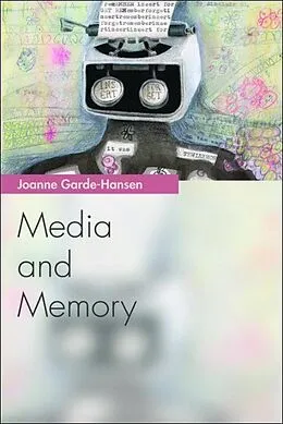ePUB Media and Memory von Joanne Garde-Hansen