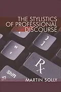 E-Book (epub) Stylistics of Professional Discourse von Martin Solly