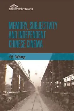E-Book (pdf) Memory, Subjectivity and Independent Chinese Cinema von Qi Wang