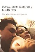 E-Book (epub) US Independent Film After 1989 von Claire Perkins, Constantine Verevis