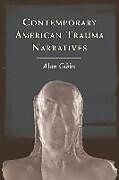 Kartonierter Einband Contemporary American Trauma Narratives von Alan Gibbs
