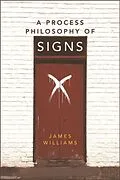 E-Book (pdf) Process Philosophy of Signs von James Williams
