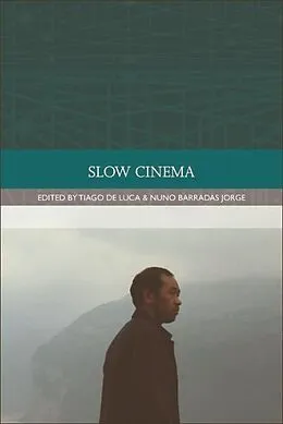 E-Book (epub) Slow Cinema von Tiago de Luca, Nuno Barradas Jorge