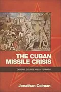 E-Book (epub) Cuban Missile Crisis von Jonathan Colman