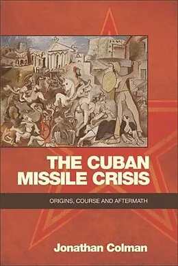 E-Book (epub) Cuban Missile Crisis von Jonathan Colman