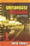 Fester Einband Grindhouse Nostalgia von David (Department of Communication and Culture, Indiana Universi