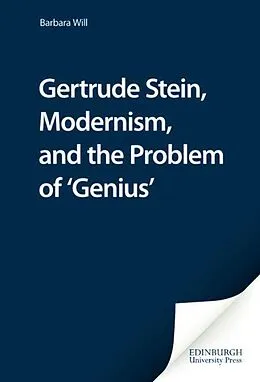 E-Book (pdf) Gertrude Stein, Modernism, and the Problem of 'Genius' von Barbara Will