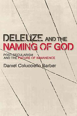Kartonierter Einband Deleuze and the Naming of God von Daniel Colucciello Barber