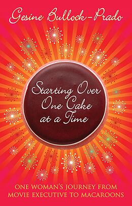 eBook (epub) Starting Over, One Cake at a Time de Gesine Bullock-Prado