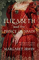 eBook (epub) Elizabeth & the Prince of Spain de Margaret Irwin