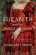 E-Book (epub) Elizabeth & the Prince of Spain von Margaret Irwin