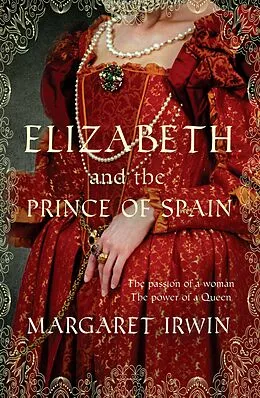 E-Book (epub) Elizabeth & the Prince of Spain von Margaret Irwin
