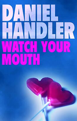 E-Book (epub) Watch Your Mouth von Daniel Handler