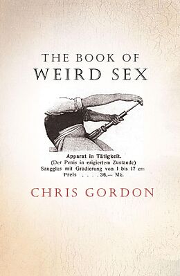 eBook (epub) The Book of Weird Sex de Chris Gordon