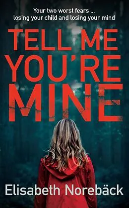 E-Book (epub) Tell Me You're Mine von Elisabeth Norebäck
