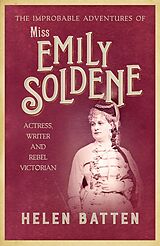 eBook (epub) The Improbable Adventures of Miss Emily Soldene de Helen Batten