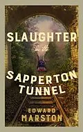 E-Book (epub) Slaughter in the Sapperton Tunnel von Edward Marston