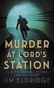 Couverture cartonnée Murder at Lords Station de Jim Eldridge