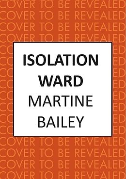 eBook (epub) Isolation Ward de Martine Bailey