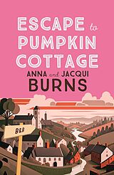 E-Book (epub) Escape to Pumpkin Cottage von Anna Burns, Jacqui Burns