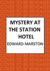 eBook (epub) Mystery at the Station Hotel de Edward Marston