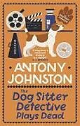 Livre Relié The Dog Sitter Detective Plays Dead de Johnston Antony