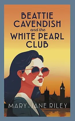 E-Book (epub) Beattie Cavendish and the White Pearl Club von Mary-Jane Riley