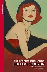 Kartonierter Einband (Kt) Goodbye to Berlin von Christopher Isherwood