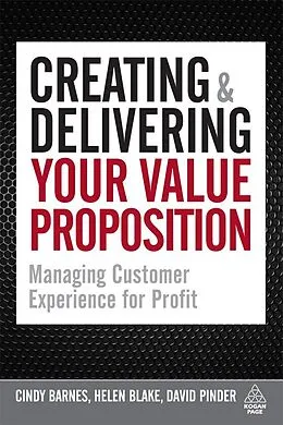 E-Book (epub) Creating and Delivering Your Value Proposition von Cindy Barnes, Helen Blake, David Pinder