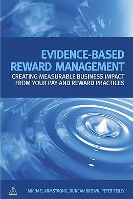 E-Book (epub) Evidence-Based Reward Management von Michael Armstrong, Duncan Brown, Peter Reilly