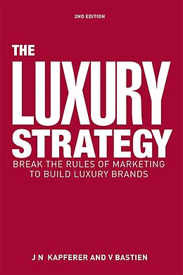 Livre Relié The Luxury Strategy de Jean-Noël Kapferer, Vincent Bastien