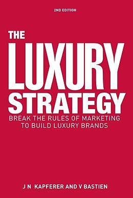 eBook (epub) The Luxury Strategy de Jean-Noël Kapferer, Vincent Bastien