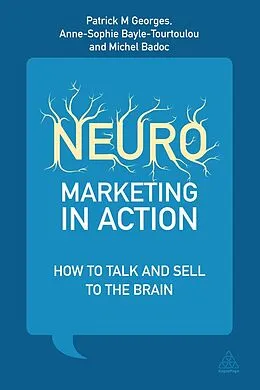 ePUB Neuromarketing in Action von Patrick M Georges, Anne-Sophie Bayle-Tourtoulou, Michel Badoc