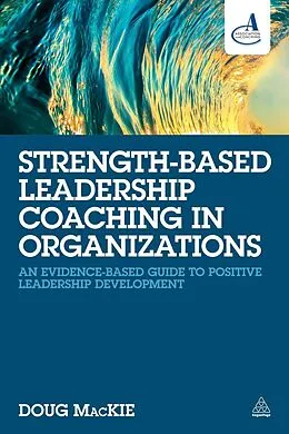 E-Book (epub) Strength-Based Leadership Coaching in Organizations von Doug Mackie