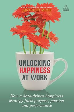 Kartonierter Einband Unlocking Happiness at Work von Jennifer Moss