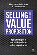 E-Book (epub) Selling Your Value Proposition von Cindy Barnes, Helen Blake, Tamara Howard