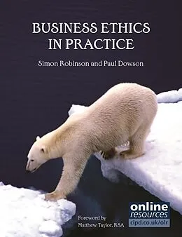 E-Book (epub) Business Ethics in Practice von Simon Robinson, Paul Dowson