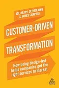 E-Book (epub) Customer-Driven Transformation von Joe Heapy, Oliver King, James Samperi