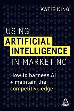 E-Book (epub) Using Artificial Intelligence in Marketing von Katie King