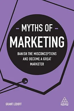 E-Book (epub) Myths of Marketing von Grant Leboff